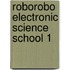 RoboRobo Electronic Science School 1