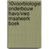 10voorBiologie onderbouw havo/vwo maatwerk boek by Marlies van den Hurk