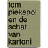 Tom Piekepol en de schat van Kartoni