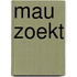 Mau zoekt