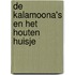 De Kalamoona's en het houten huisje