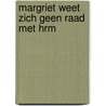 Margriet weet zich geen raad met HRM door Bob van Limburg