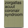 Zorgatlas Acuut coronair syndroom by Pranobe Oemrawsingh