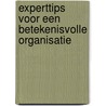 Experttips voor een betekenisvolle organisatie door Rolf van Haren