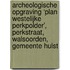 Archeologische Opgraving ‘Plan Westelijke Perkpolder’, Perkstraat, Walsoorden, Gemeente Hulst