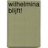 Wilhelmina blijft! door Willem Kurstjens