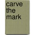Carve the mark