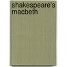 Shakespeare's Macbeth by Malcolm Van Dijke