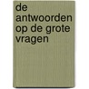 De antwoorden op de grote vragen by Stephen Hawking