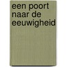 Een poort naar de eeuwigheid by Kees Sparreboom