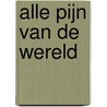 Alle pijn van de wereld door Arnold Karskens
