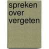 Spreken over vergeten by Paul-Jeroen Verkade