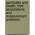Spirituality and health: their associations and measurement problems