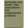 Spirituality and health: their associations and measurement problems door Klara Malinakova