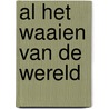 Al het waaien van de wereld by Alex Roeka