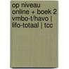 Op niveau online + boek 2 vmbo-t/havo | LIFO-totaal | TCC door Onbekend