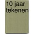 10 jaar tekenen