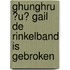 Ghunghru ṯuṯ gail De rinkelband is gebroken