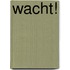 Wacht!