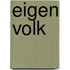Eigen volk