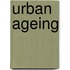 Urban ageing