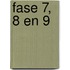 Fase 7, 8 en 9