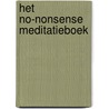 Het no-nonsense meditatieboek door Steven Laureys