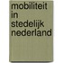 Mobiliteit in stedelijk Nederland