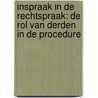 Inspraak in de rechtspraak: de rol van derden in de procedure door J.S. Kortmann