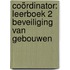 Coördinator: Leerboek 2 Beveiliging van gebouwen