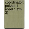 Coördinator: Pakket 1 (Deel 1 t/m 3) by Unknown