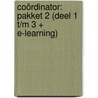 Coördinator: Pakket 2 (Deel 1 t/m 3 + e-learning) by Unknown