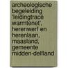 Archeologische Begeleiding ‘Leidingtracé Warmtenet’, Herenwerf en Herenlaan, Maasland, Gemeente Midden-Delfland door J. Melis