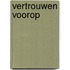 Vertrouwen voorop