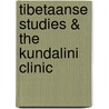 Tibetaanse studies & The Kundalini Clinic by Kristof Gabriel Van Hooymissen