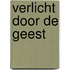 Verlicht door de Geest
