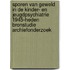 Sporen van geweld in de kinder- en jeugdpsychiatrie 1945-heden Bronstudie archiefonderzoek