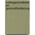 Volksgezondheid en gezondheidszorg