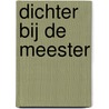 Dichter bij de meester by Guido Gezelle