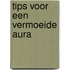 Tips voor een vermoeide aura