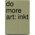 Do More Art: Inkt