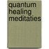 Quantum healing meditaties