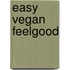 Easy Vegan Feelgood