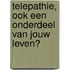 Telepathie, ook een onderdeel van jouw leven?