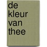 De kleur van thee by Hannah Tunnicliffe