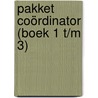Pakket Coördinator (boek 1 t/m 3) door Onbekend