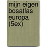 Mijn Eigen Bosatlas Europa (5ex) door Onbekend