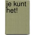 Je kunt het!