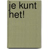 Je kunt het! door Jan Willem van der Straten