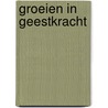 Groeien in Geestkracht by Martin Koornstra